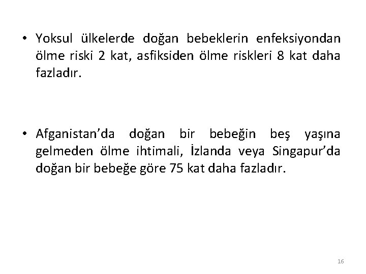  • Yoksul ülkelerde doğan bebeklerin enfeksiyondan ölme riski 2 kat, asfiksiden ölme riskleri