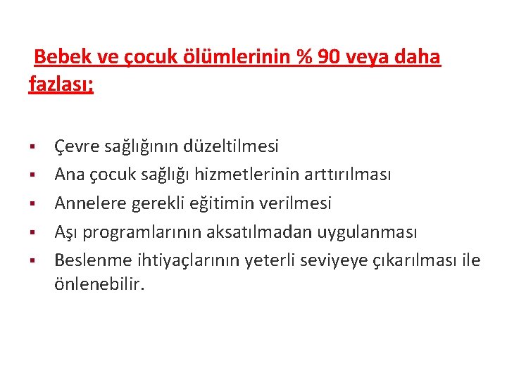 Bebek ve çocuk ölümlerinin % 90 veya daha fazlası; Çevre sağlığının düzeltilmesi Ana çocuk