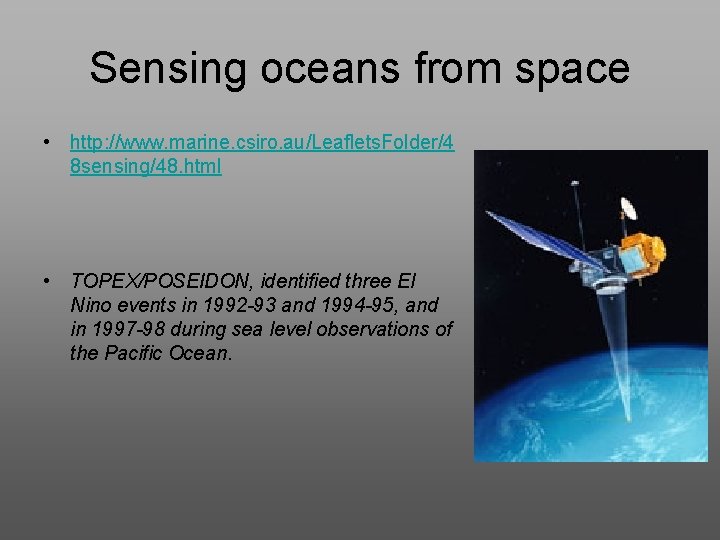 Sensing oceans from space • http: //www. marine. csiro. au/Leaflets. Folder/4 8 sensing/48. html