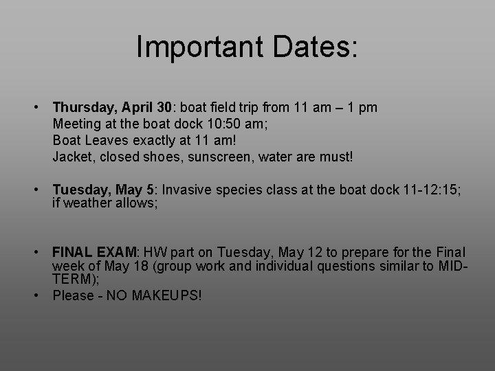 Important Dates: • Thursday, April 30: boat field trip from 11 am – 1