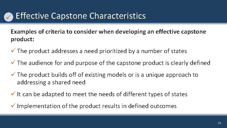 Effective Capstone Characteristics Examples of criteria to consider when developing an effective capstone product: