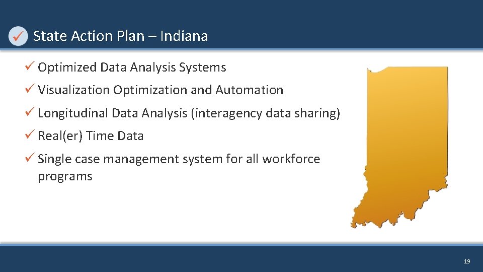 State Action Plan – Indiana ü Optimized Data Analysis Systems ü Visualization Optimization and