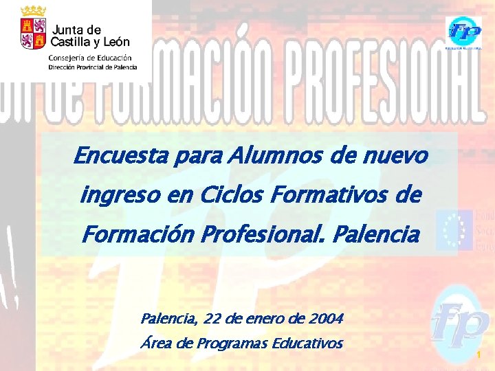 Encuesta para Alumnos de nuevo ingreso en Ciclos Formativos de Formación Profesional. Palencia, 22