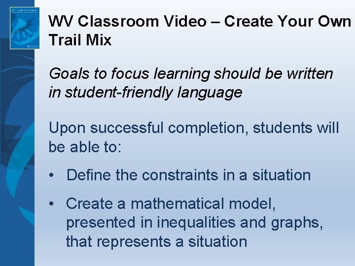 WV Classroom Video – Create Your Own Trail Mix Goals to focus learning should