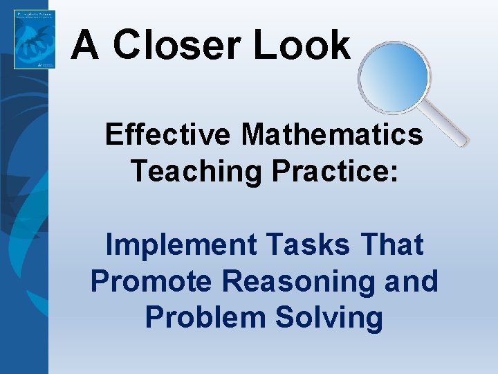 A Closer Look Effective Mathematics Teaching Practice: Implement Tasks That Promote Reasoning and Problem