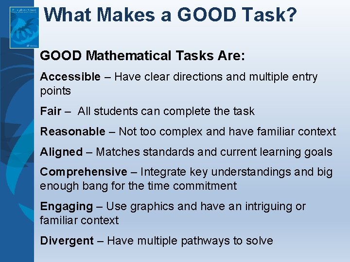 What Makes a GOOD Task? GOOD Mathematical Tasks Are: Accessible – Have clear directions