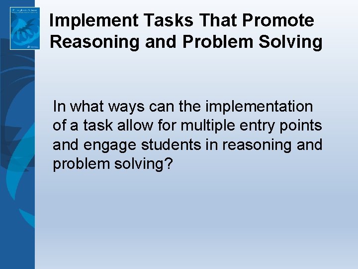 Implement Tasks That Promote Reasoning and Problem Solving In what ways can the implementation