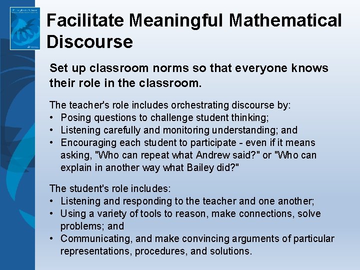 Facilitate Meaningful Mathematical Discourse Set up classroom norms so that everyone knows their role