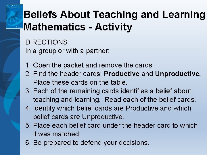 Beliefs About Teaching and Learning Mathematics - Activity DIRECTIONS In a group or with