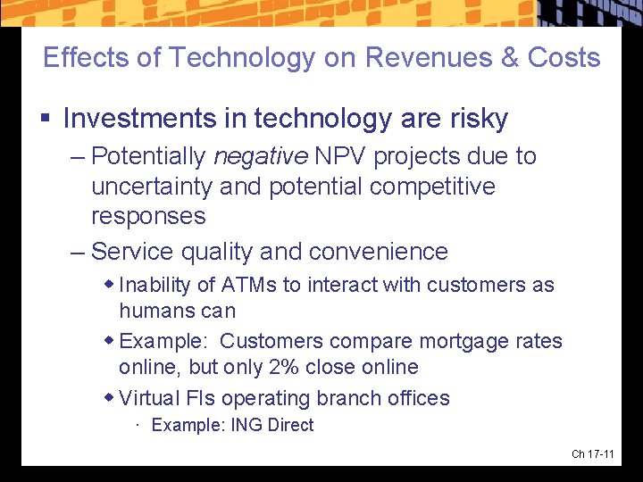 Effects of Technology on Revenues & Costs § Investments in technology are risky –