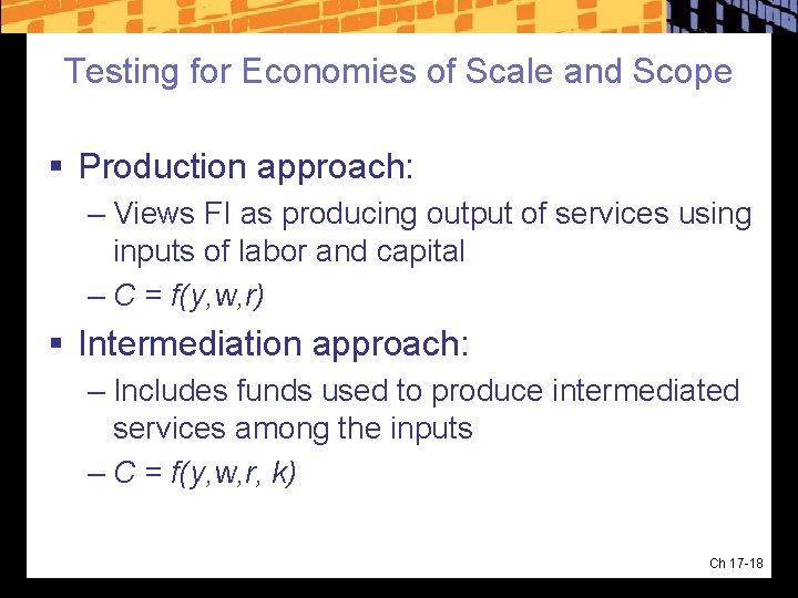 Testing for Economies of Scale and Scope § Production approach: – Views FI as