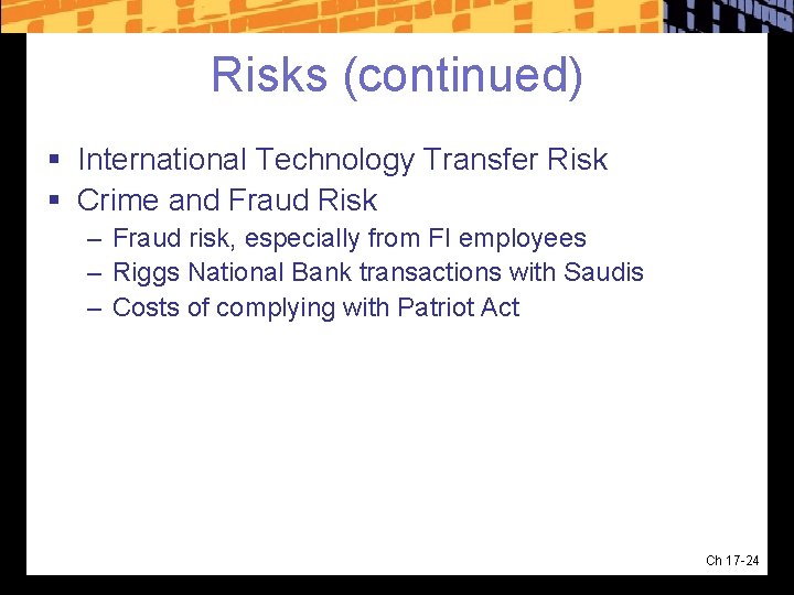 Risks (continued) § International Technology Transfer Risk § Crime and Fraud Risk – Fraud