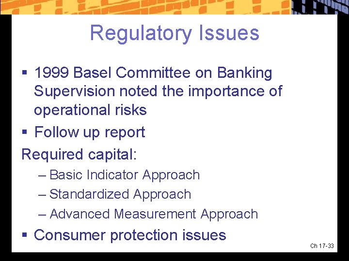 Regulatory Issues § 1999 Basel Committee on Banking Supervision noted the importance of operational