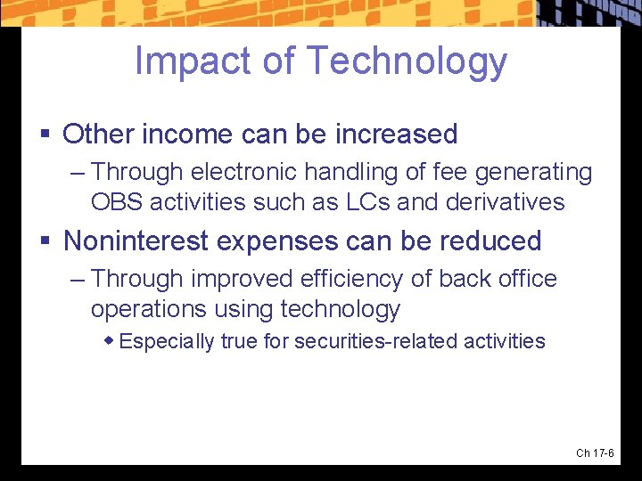 Impact of Technology § Other income can be increased – Through electronic handling of