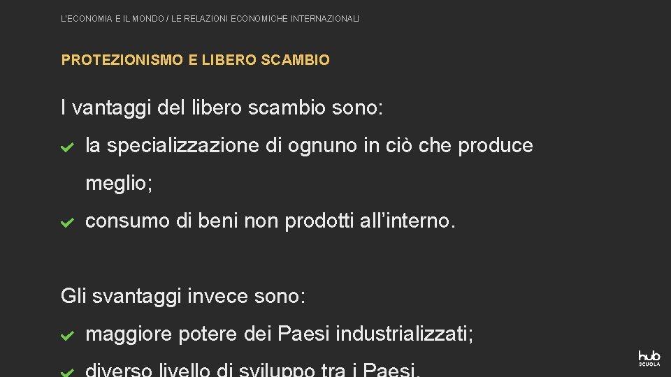 L’ECONOMIA E IL MONDO / LE RELAZIONI ECONOMICHE INTERNAZIONALI PROTEZIONISMO E LIBERO SCAMBIO I