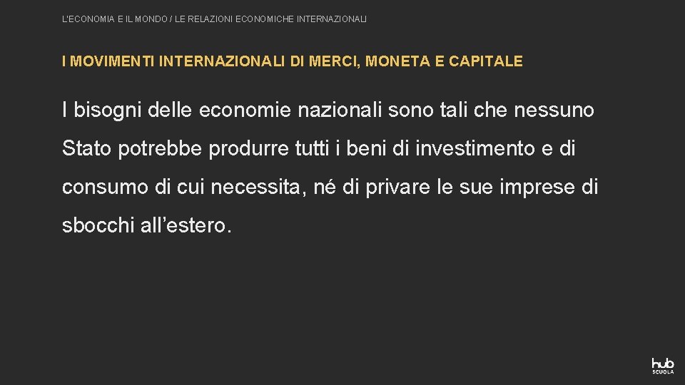 L’ECONOMIA E IL MONDO / LE RELAZIONI ECONOMICHE INTERNAZIONALI I MOVIMENTI INTERNAZIONALI DI MERCI,