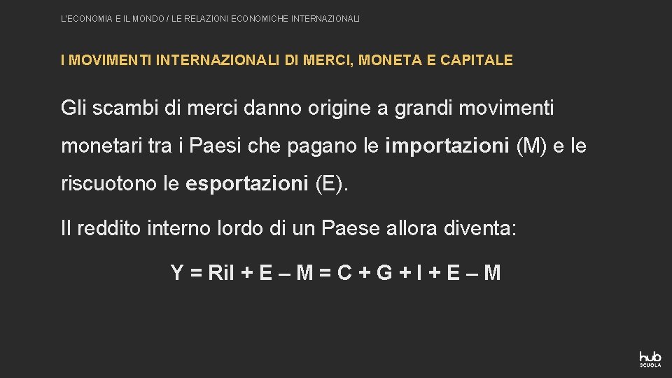 L’ECONOMIA E IL MONDO / LE RELAZIONI ECONOMICHE INTERNAZIONALI I MOVIMENTI INTERNAZIONALI DI MERCI,