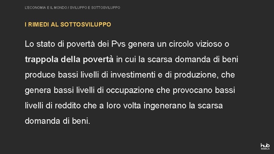 L’ECONOMIA E IL MONDO / SVILUPPO E SOTTOSVILUPPO I RIMEDI AL SOTTOSVILUPPO Lo stato