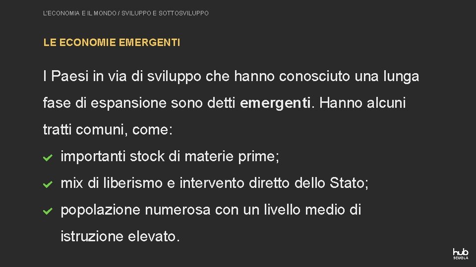 L’ECONOMIA E IL MONDO / SVILUPPO E SOTTOSVILUPPO LE ECONOMIE EMERGENTI I Paesi in