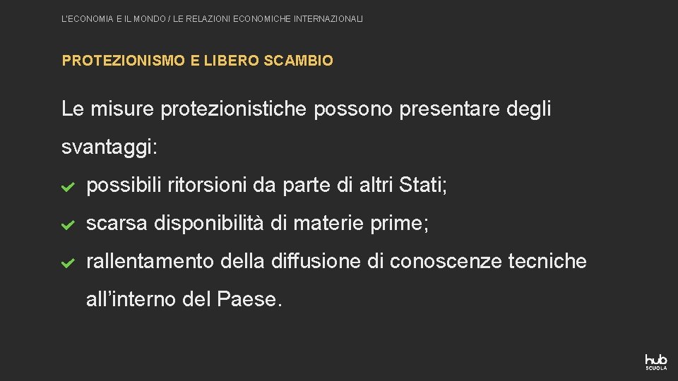 L’ECONOMIA E IL MONDO / LE RELAZIONI ECONOMICHE INTERNAZIONALI PROTEZIONISMO E LIBERO SCAMBIO Le