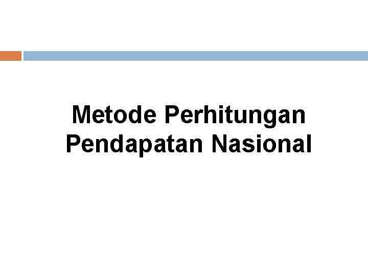 Metode Perhitungan Pendapatan Nasional 