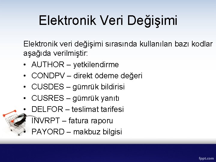 Elektronik Veri Değişimi Elektronik veri değişimi sırasında kullanılan bazı kodlar aşağıda verilmiştir: • AUTHOR