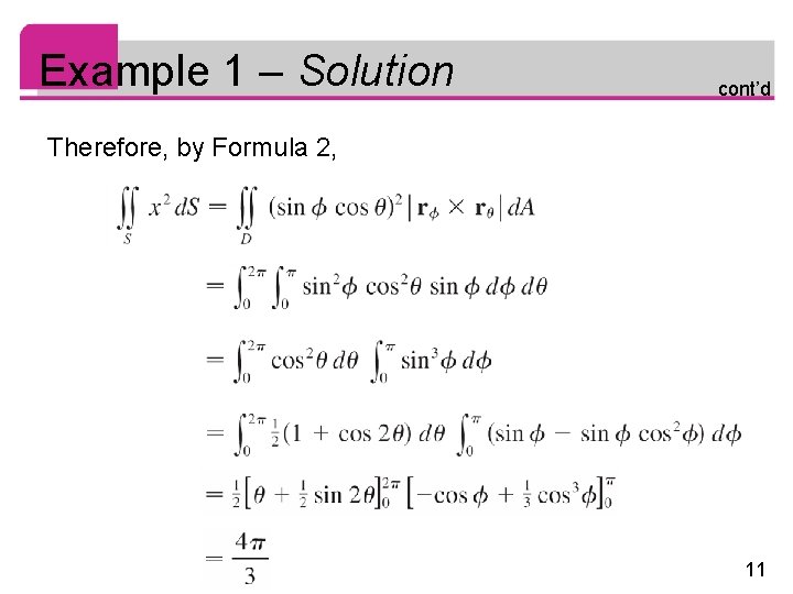 Example 1 – Solution cont’d Therefore, by Formula 2, 11 
