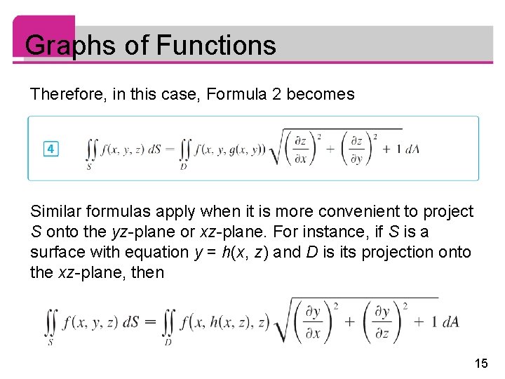 Graphs of Functions Therefore, in this case, Formula 2 becomes Similar formulas apply when