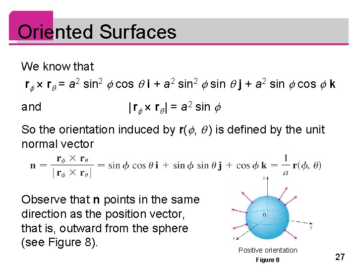 Oriented Surfaces We know that r r = a 2 sin 2 cos i