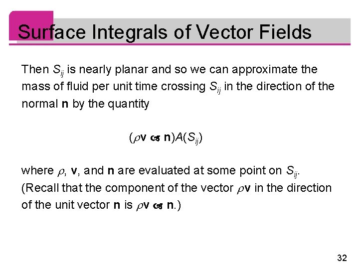 Surface Integrals of Vector Fields Then Sij is nearly planar and so we can