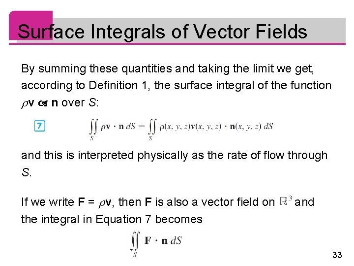 Surface Integrals of Vector Fields By summing these quantities and taking the limit we