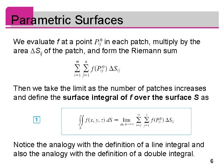Parametric Surfaces We evaluate f at a point in each patch, multiply by the Parametric Surfaces We evaluate f at a point in each patch, multiply by the