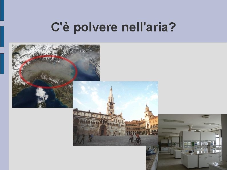 C'è polvere nell'aria? 