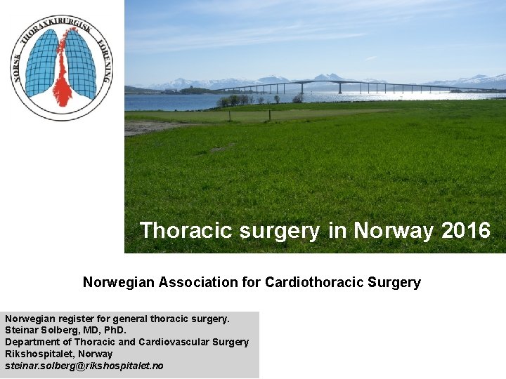 Thoracic surgery in Norway 2016 Norwegian Association for Cardiothoracic Surgery Norwegian register for general