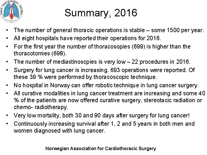 Summary, 2016 • The number of general thoracic operations is stable – some 1500