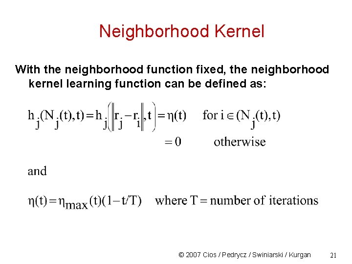 Neighborhood Kernel With the neighborhood function fixed, the neighborhood kernel learning function can be