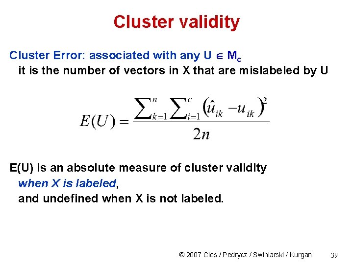Cluster validity Cluster Error: associated with any U Mc it is the number of