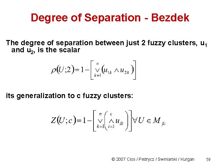 Degree of Separation - Bezdek The degree of separation between just 2 fuzzy clusters,