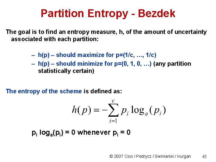 Partition Entropy - Bezdek The goal is to find an entropy measure, h, of