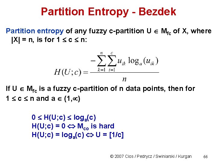 Partition Entropy - Bezdek Partition entropy of any fuzzy c-partition U Mfc of X,