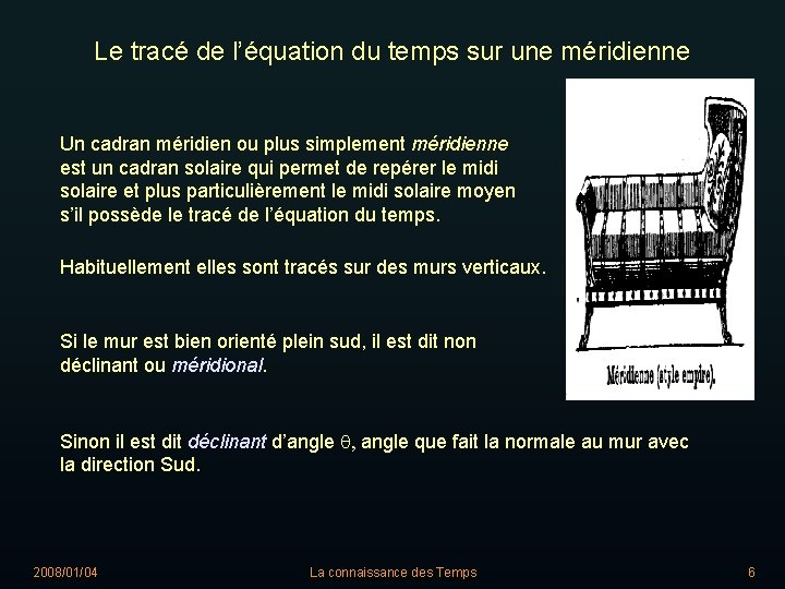 Le tracé de l’équation du temps sur une méridienne Un cadran méridien ou plus