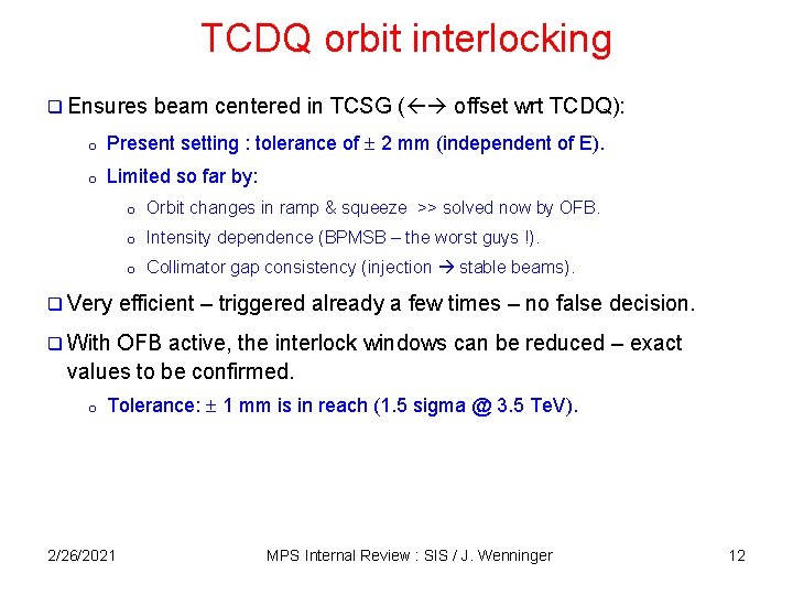 TCDQ orbit interlocking q Ensures beam centered in TCSG ( offset wrt TCDQ): o