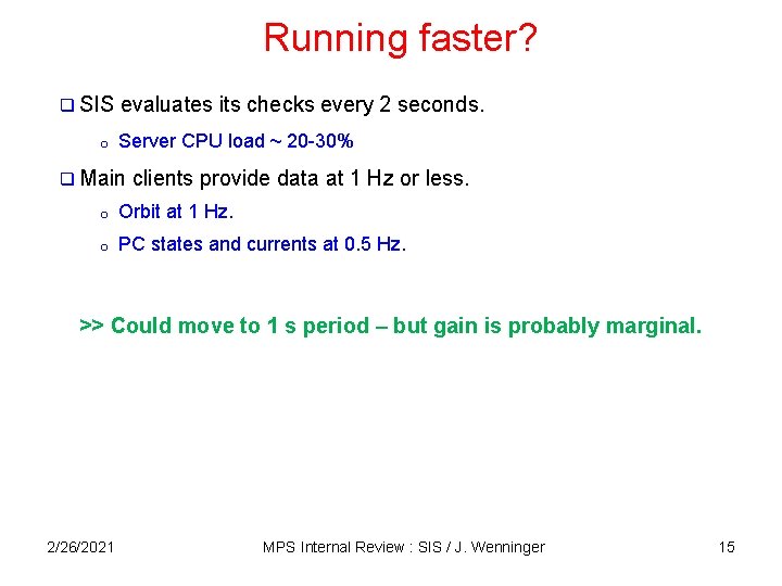 Running faster? q SIS o evaluates its checks every 2 seconds. Server CPU load