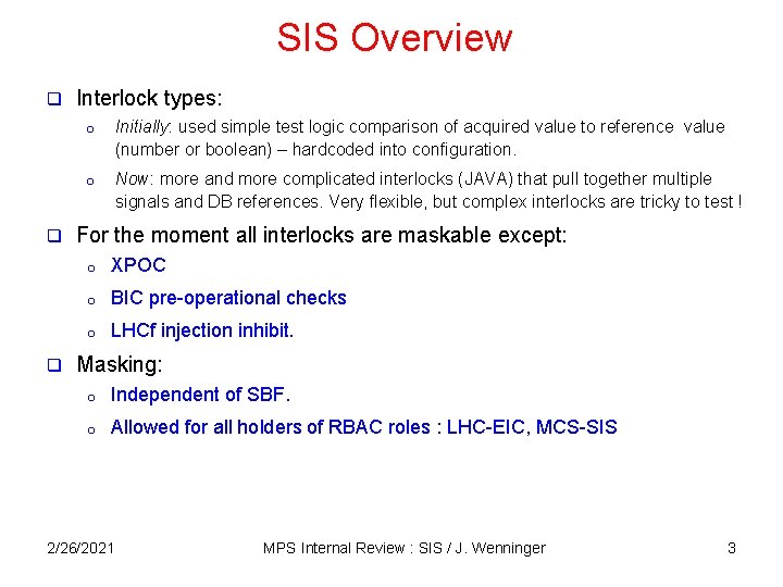 SIS Overview q q q Interlock types: o Initially: used simple test logic comparison