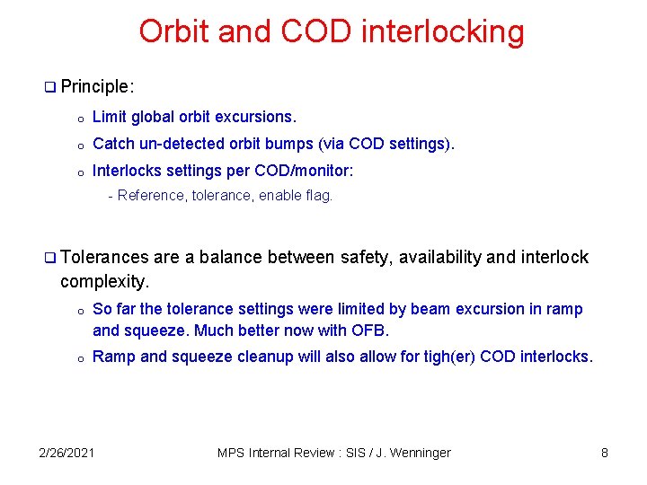 Orbit and COD interlocking q Principle: o Limit global orbit excursions. o Catch un-detected