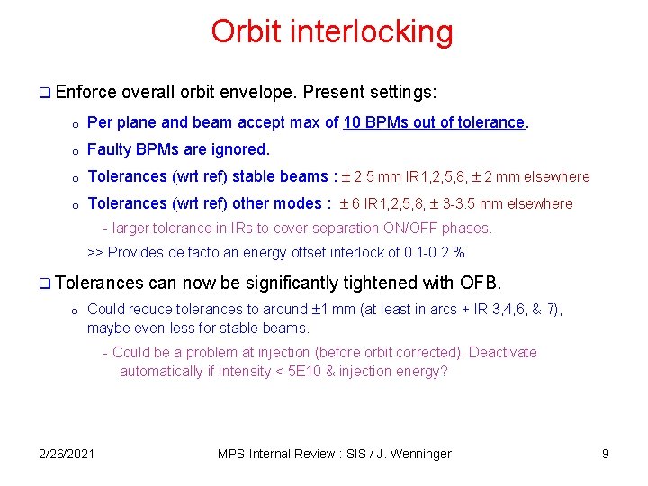 Orbit interlocking q Enforce overall orbit envelope. Present settings: o Per plane and beam