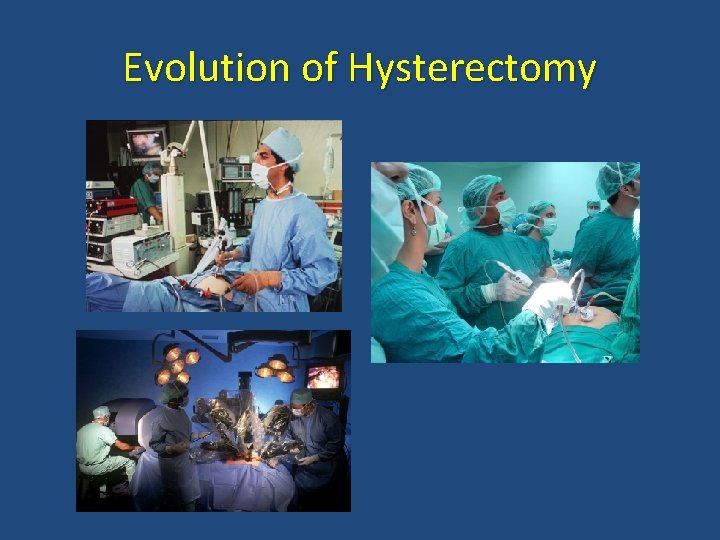 Evolution of Hysterectomy 