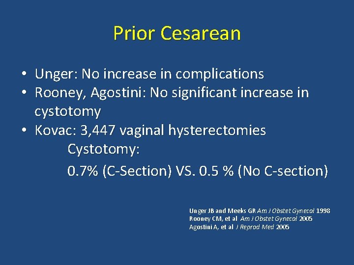 Prior Cesarean • Unger: No increase in complications • Rooney, Agostini: No significant increase