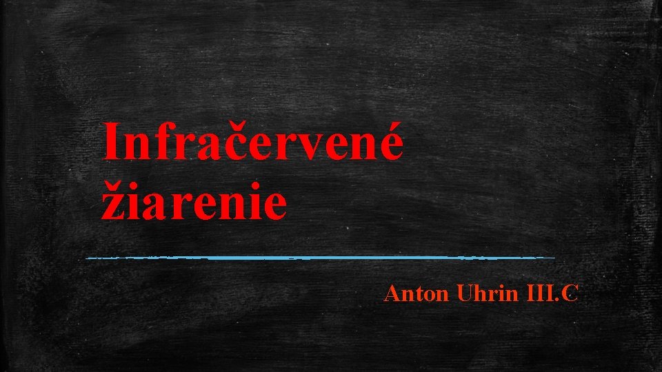 Infračervené žiarenie Anton Uhrin III. C 