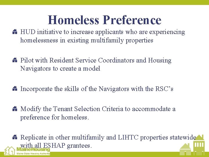 Homeless Preference HUD initiative to increase applicants who are experiencing homelessness in existing multifamily